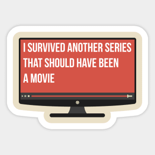 I Survived Another Series That Should Have Been a Movie Sticker